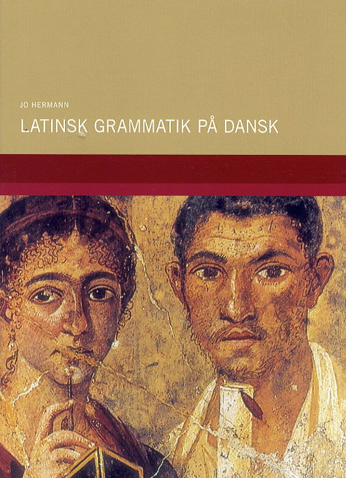 Cover for Jo Hermann · Latinsk grammatik på dansk (Hæftet bog) [2. udgave] (2006)