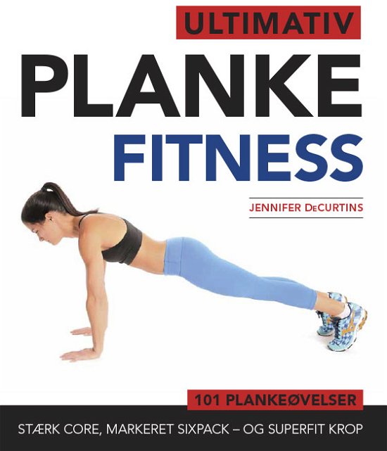 Cover for Jennifer DeCurtins · Ultimativ plankefitness (Bound Book) [1e uitgave] (2015)