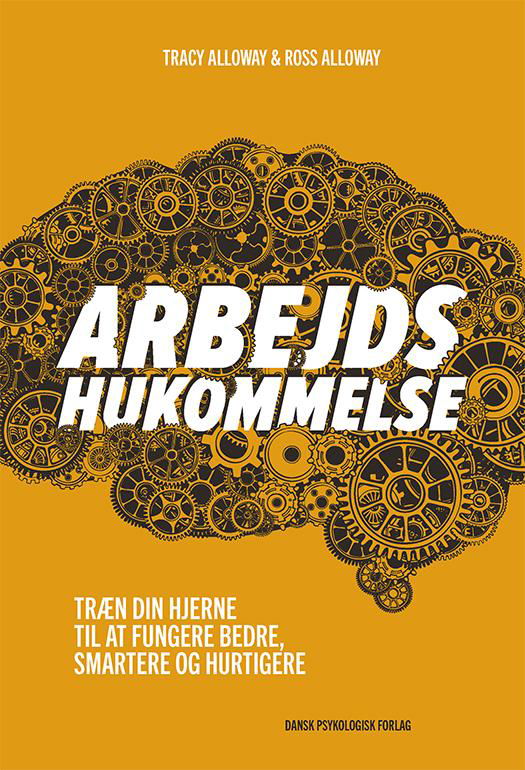 Arbejdshukommelse - Ross Alloway Tracy Alloway - Bücher - Dansk Psykologisk Forlag A/S - 9788771580037 - 4. Juli 2014