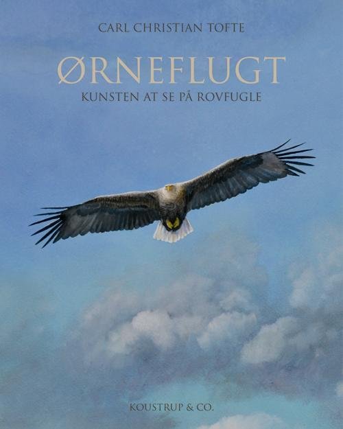 Cover for Carl Christian Tofte · Ørneflugt (Inbunden Bok) [1:a utgåva] [Indbundet] (2015)