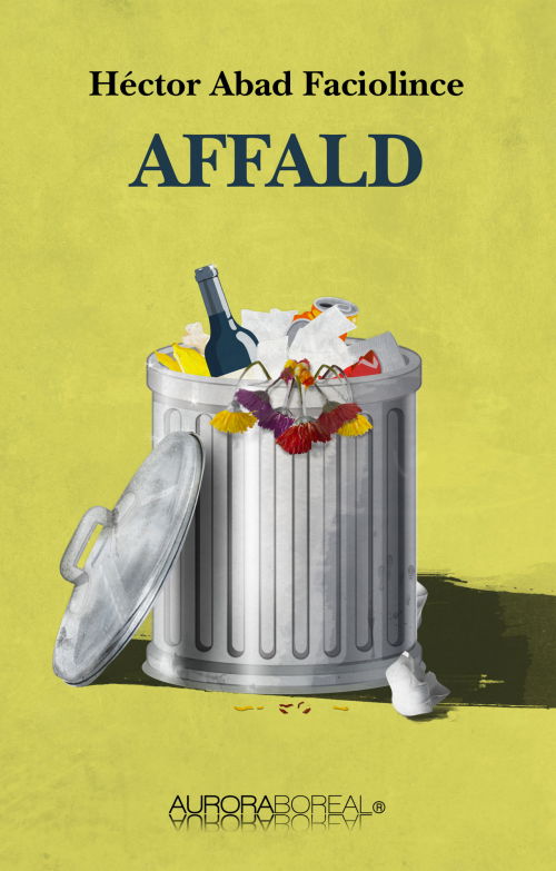 Cover for Héctor Abad Faciolince · Roman: Affald (Poketbok) [1:a utgåva] (2020)