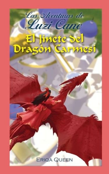 Cover for Eriqa Queen · El Jinete del Dragon Carmesi (Taschenbuch) (2021)