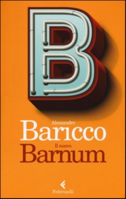Cover for Alessandro Baricco · Il nuovo Barnum (MERCH) (2016)