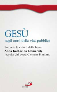 Cover for Paola Giovetti · Gesu Negli Anni Della Vita Pubblica. Secondo Le Visioni Della Beata Anna Katharina Emmerick Raccolte Dal Poeta Clemens Brentano (CD)