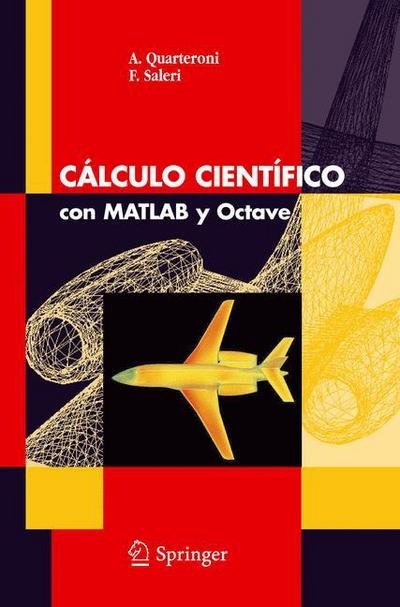 Cover for A. Quarteroni · Calculo Cientifico con MATLAB y Octave (Bog) [Spanish, 2006 edition] (2006)
