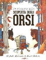 Cover for Michelle Robinson · In Viaggio Alla Scoperta Degli Orsi. Ediz. Illustrata (Bog)
