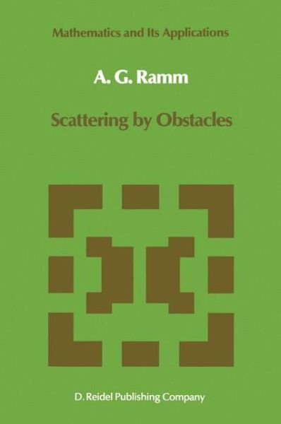 Scattering by Obstacles - Mathematics and Its Applications - Alexander G. Ramm - Books - Springer - 9789027721037 - April 30, 1986