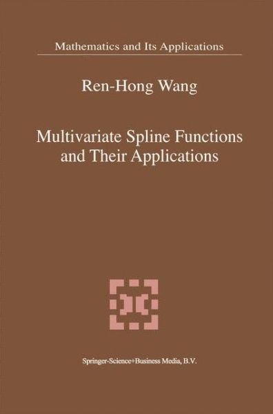 Ren-hong Wang · Multivariate Spline Functions and Their Applications - Mathematics and Its Applications (Paperback Book) [1st Ed. Softcover of Orig. Ed. 2001 edition] (2010)