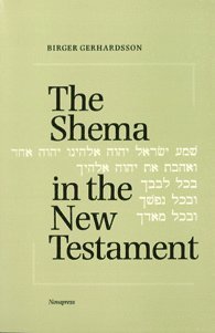 Cover for Birger Gerhardsson · The Shema in the New Testament : Deut 6:4-5 in significant passages (Book) (1996)