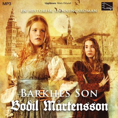 Cover for Bodil Mårtensson · Barkhes son : en historisk spänningsroman (CD) (2013)