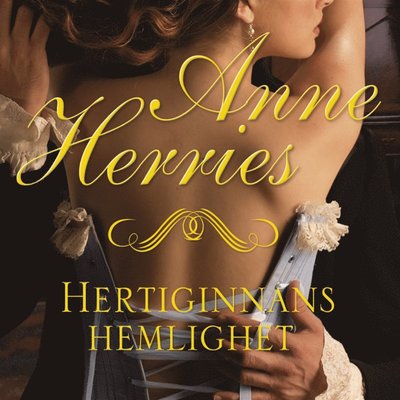 Hemligheter och skandaler: Hertiginnans hemlighet - Anne Herries - Audio Book - StorySide - 9789176333037 - February 1, 2016