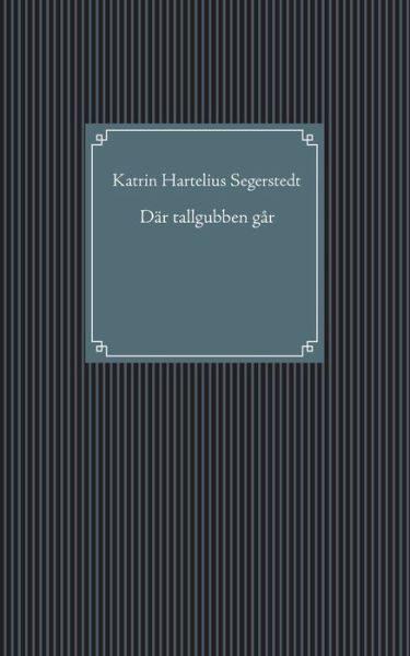 Cover for Katrin Hartelius Segerstedt · Dar tallgubben gar (Paperback Book) (2020)