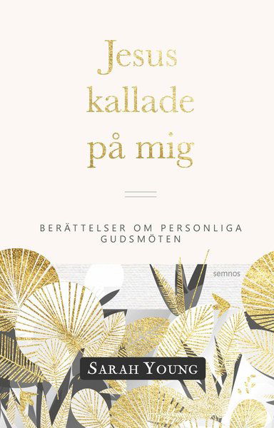 Cover for Sarah Young · Jesus kallade på mig : berättelser om personliga gudsmöten (Book) (2020)