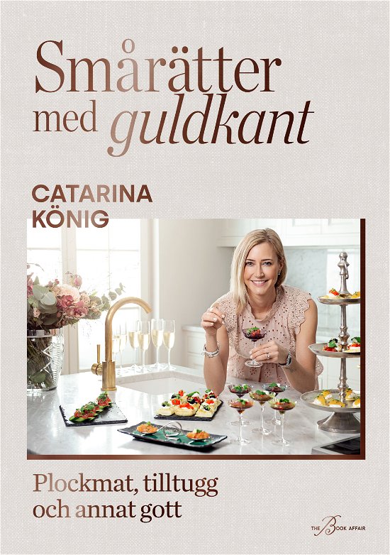 Cover for Catarina König · Smårätter med guldkant - plockmat, tilltugg och annat gott (Book) (2024)