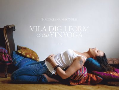 Cover for Magdalena Mecweld · Vila dig i form med yinyoga (Hardcover Book) (2012)