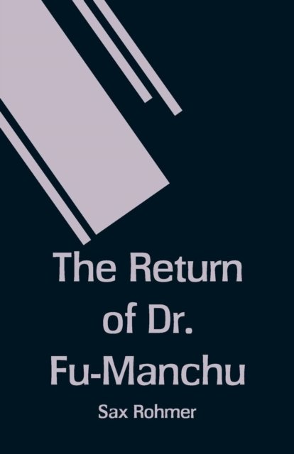The Return of Dr. Fu-Manchu - Sax Rohmer - Livros - Alpha Edition - 9789353291037 - 17 de novembro de 2018