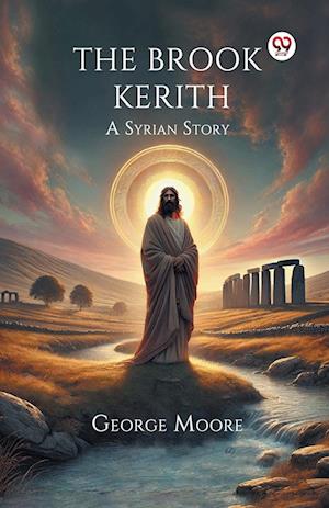 Cover for George Moore · The Brook Kerith a Syrian Story (Paperback Book) (2025)