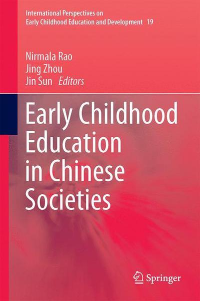 Early Childhood Education in Chinese Societies - International Perspectives on Early Childhood Education and Development (Hardcover Book) [1st ed. 2017 edition] (2017)