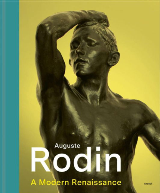 Auguste Rodin: A Modern Renaissance -  - Books - Snoeck Publishers - 9789461619037 - August 28, 2024