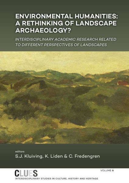 Cover for Environmental Humanities: A rethinking of landscape archaeology? Interdisciplinary academic research related to different perspectives of landscapes - CLUES (Paperback Book) (2021)