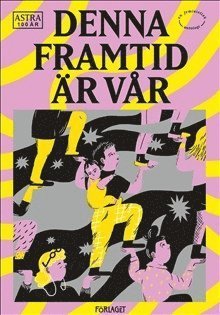 Cover for Nina Nyman · Denna framtid är vår! (Book) (2018)