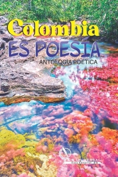 Cover for La Universal Casa Editorial · Antologa Potica Colombia es Poesa (Paperback Bog) (2021)