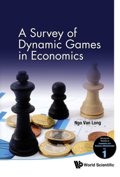 Survey Of Dynamic Games In Economics, A - Surveys On Theories In Economics And Business Administration - Long, Ngo Van (Mcgill Univ, Canada) - Bücher - World Scientific Publishing Co Pte Ltd - 9789814293037 - 24. September 2010