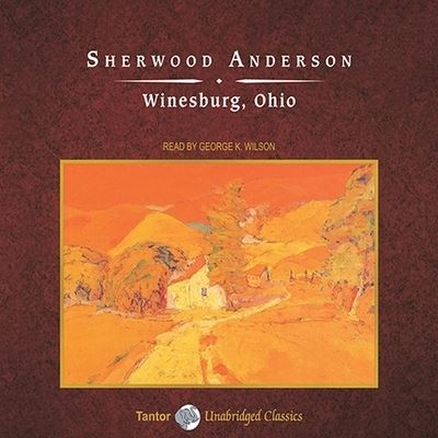 Winesburg, Ohio - Sherwood Anderson - Music - TANTOR AUDIO - 9798200102037 - September 14, 2010