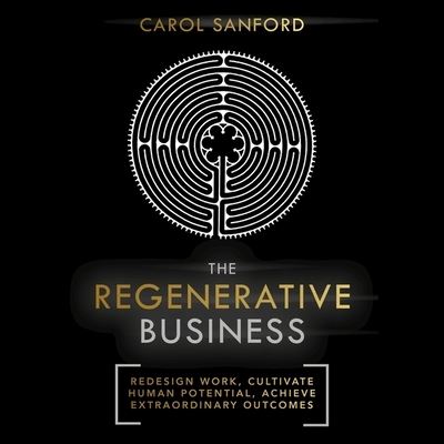 Cover for Carol Sanford · The Regenerative Business (CD) (2017)