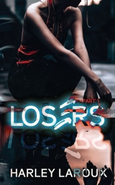 Cover for Harley Laroux · Losers: Part I (Paperback Book) (2022)