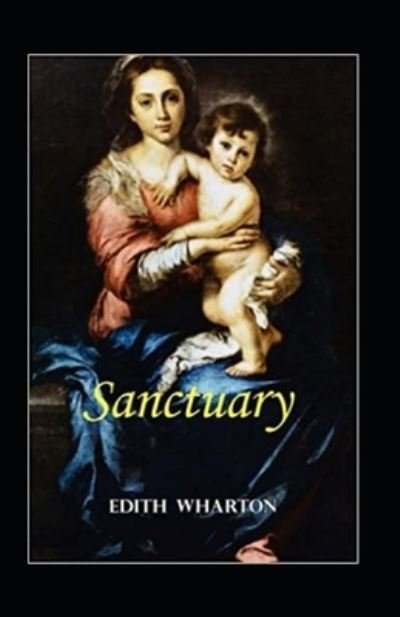 Sanctuary Illustrated - Edith Wharton - Books - Independently Published - 9798416684037 - February 13, 2022