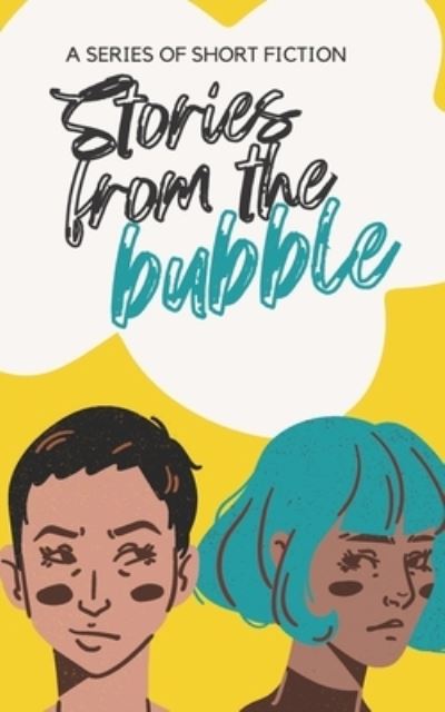 Cover for Samsoodeen Sabeeha Samsoodeen · Stories From The Bubble: (A series of short fiction) (Paperback Book) (2022)