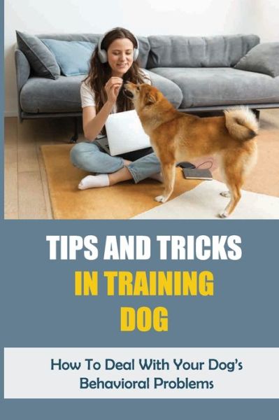 Cover for Corrine Sheingold · Tips And Tricks In Training Dog (Paperback Book) (2021)