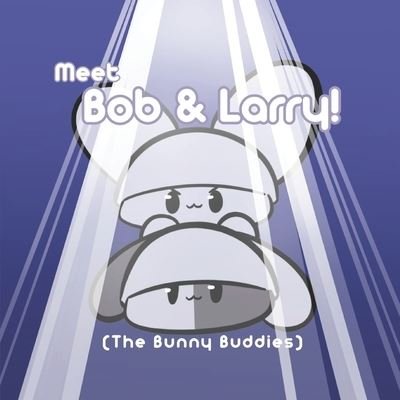 Cover for Kyah Rain Hoffman · Meet Bob &amp; Larry!: The Bunny Buddies (Paperback Bog) (2021)