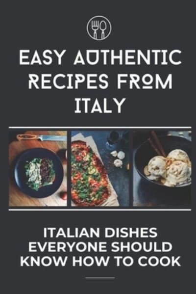 Cover for Cliff Bowlick · Easy Authentic Recipes From Italy (Pocketbok) (2021)