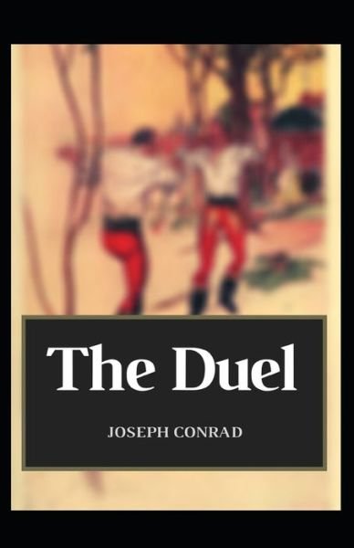 Cover for Joseph Conrad · The Duel: Joseph Conrad (Fiction, War story, Classics, Napoleon's Grand Army, Literature) [Annotated] (Paperback Book) (2021)