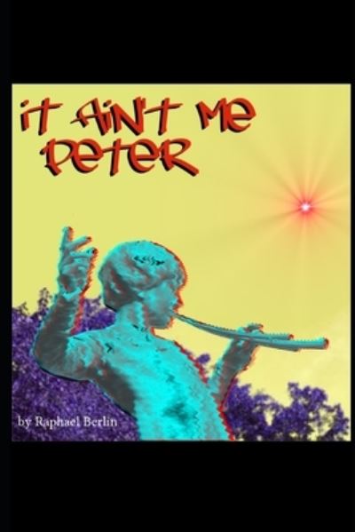 Cover for Raffaele Birlini · It Ain't Me Peter (Paperback Book) (2021)