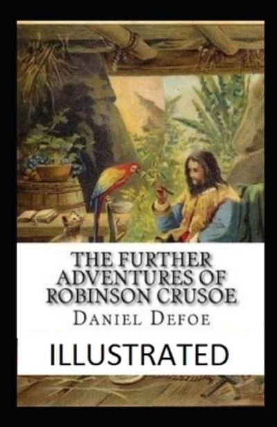 Cover for Daniel Defoe · The Further Adventures of Robinson Crusoe Illustrated (Paperback Bog) (2021)