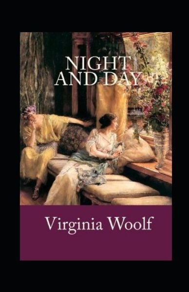 Night and Day Annotated - Virginia Woolf - Livros - Independently Published - 9798516814037 - 7 de junho de 2021