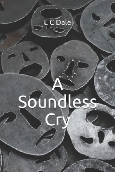 Cover for L C Dale · A Soundless Cry (Paperback Bog) (2018)