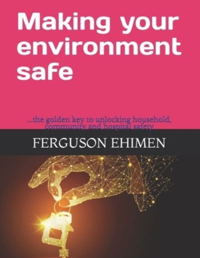 Cover for Ferguson Ayemere Ehimen · Making your environment safe (Paperback Book) (2020)