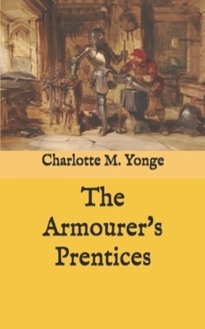Cover for Charlotte M Yonge · The Armourer's Prentices (Pocketbok) (2020)