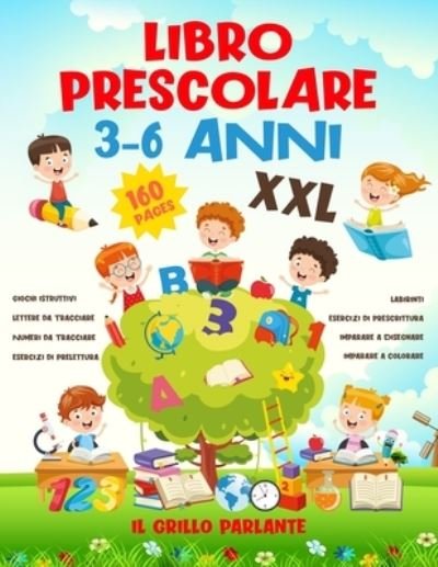 Cover for Il Grillo Parlante · Libro Prescolare 3-6 Anni XXL (Paperback Book) (2020)