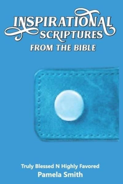 Cover for Pamela Smith · Inspirational Scriptures from the Bible (Paperback Book) (2020)