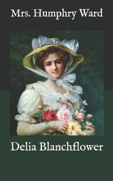 Cover for Mrs Humphry Ward · Delia Blanchflower (Paperback Book) (2021)