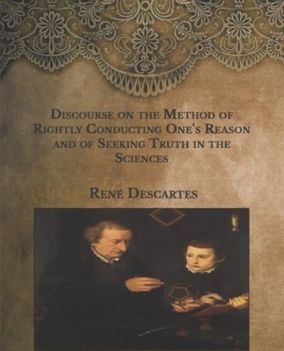 Cover for Rene Descartes · Discourse on the Method of Rightly Conducting One's Reason and of Seeking Truth in the Sciences (Pocketbok) (2021)