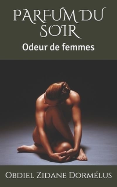 Cover for Obdiel Zidane Dormélus · Parfum Du Soir (Paperback Book) (2021)