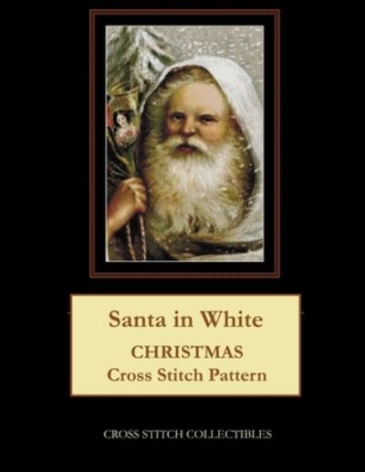 Cover for Kathleen George · Santa in White: Christmas Cross Stitch Pattern (Paperback Book) (2021)