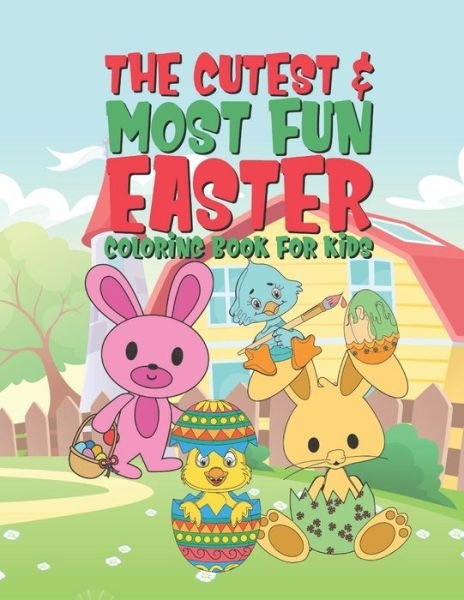 The Cutest & Most Fun Easter Coloring Book For Kids - Giggles and Kicks - Książki - Independently Published - 9798605211037 - 27 stycznia 2020