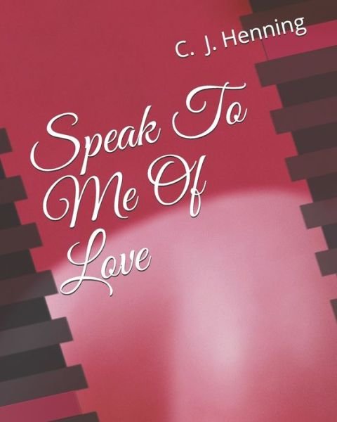 Cover for C J Henning · Speak To Me Of Love (Paperback Bog) (2020)